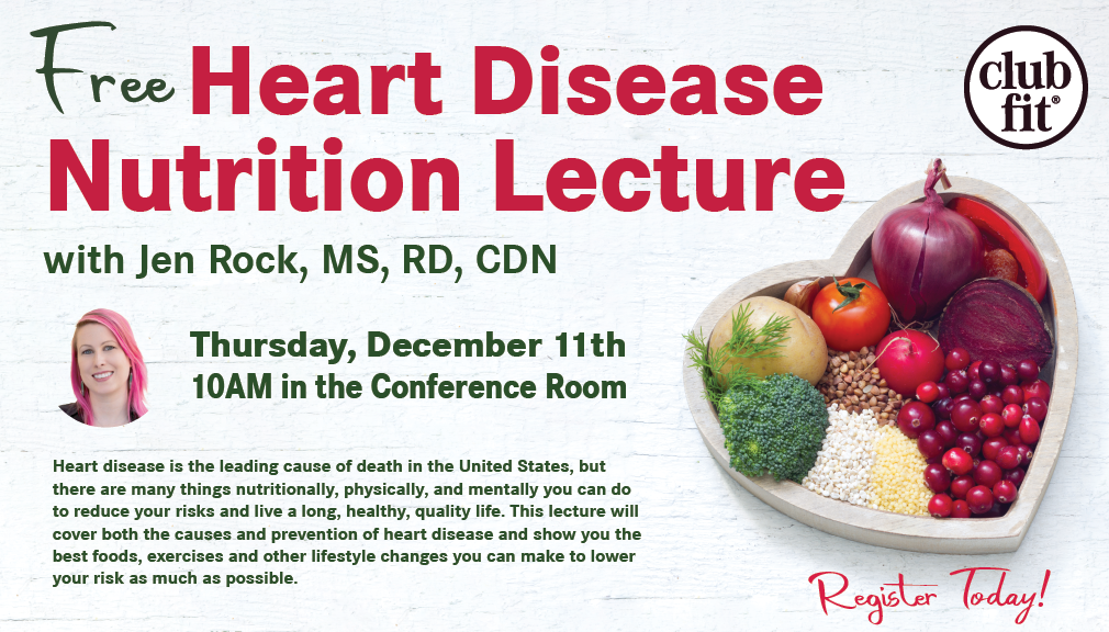 Free Heart Disease Nutrition Lecture with Jen Rock, MS, RD, CDN