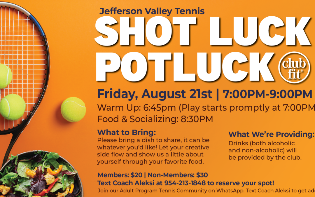 Join Us for the JV Tennis Shot Luck Potluck! 🎾🍲 JV Tennis Shot Luck Potluck A new and fun tennis social event! When: Friday, August 21st | 7:00 PM – 9:00 PM Warmup: 6:45 PM (Play starts promptly at 7:00 PM) Food & Socializing: 8:30 PM What to Bring: Please bring a dish to share it can be whatever you’d like! Let your creative side flow and show us a little about yourself through your favorite food. What We’re Providing: Drinks (both alcoholic and non-alcoholic) will be provided by the club. How to Register: Members: $20 | Non-Members: $30 Text Coach Aleksi at 954-213-1848 to reserve your spot! Join our Adult Program Tennis Community on WhatsApp. Text Coach Aleksi to get added!