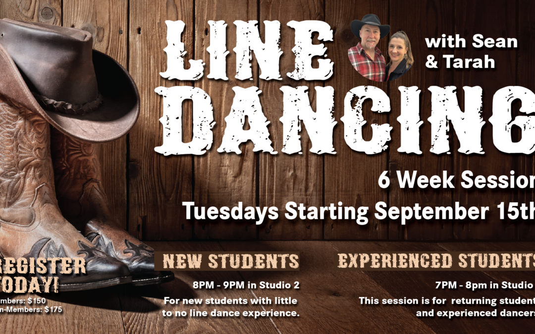 Line Dancing with Sean and Tarah at Club Fit. Six-week session begins Tuesday, September 15. Experienced students meet from 7–8 PM and new students from 8–9 PM in Studio 2. Members $150 and non-members $175.