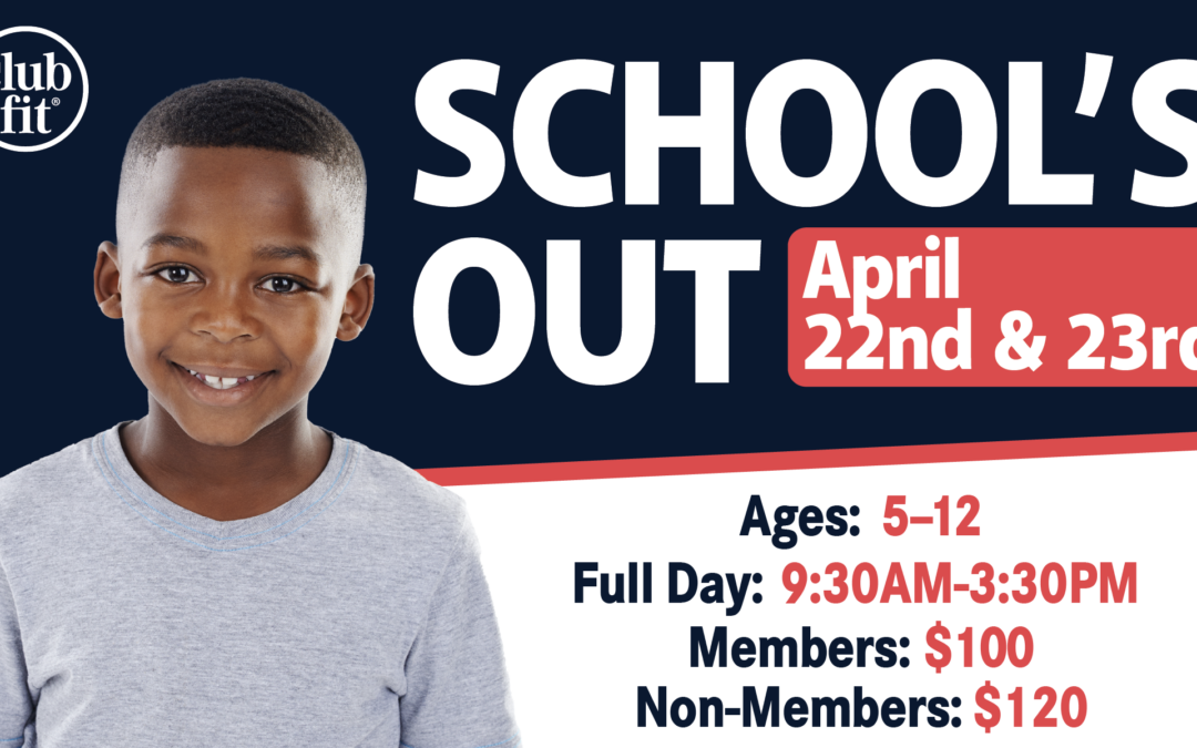 Schools Out ages 5-12 April 22nd & 23rd
