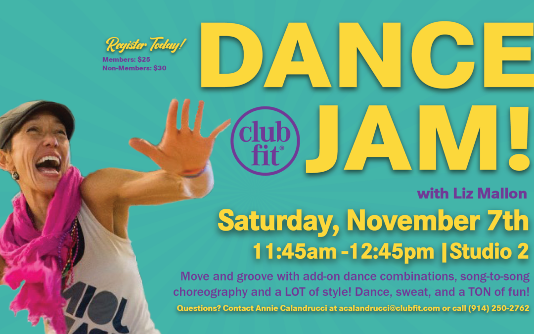 Dance Jam with Liz Mallon at Club Fit on Saturday, November 7 from 11:45 AM–12:45 PM in Studio 2. Members $25; non-members $30.