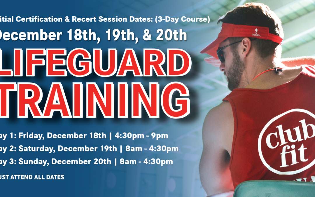 Club Fit Lifeguard Training promotional flyer for December 18–20, 2026, with a lifeguard wearing a red Club Fit shirt. Initial certification course runs Friday, 4:30–9 PM, and Saturday and Sunday, 8 AM–4:30 PM. Cost is $531. All three days are mandatory. Registration QR code included.