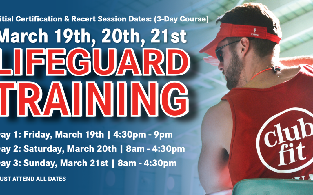 Club Fit Lifeguard Training flyer promoting March 19–21, 2027, initial certification. Features a lifeguard in a red Club Fit shirt against a dark blue background. Friday session is 4:30–9 PM, with Saturday and Sunday sessions from 8 AM–4:30 PM. Course fee is $531. Attendance mandatory all three days. Registration QR code included.
